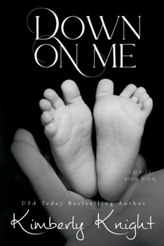 Down on Me - Book #4 of the Club 24