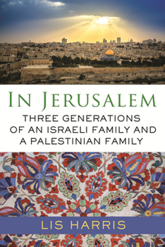 Hardcover In Jerusalem: Three Generations of an Israeli Family and a Palestinian Family Book