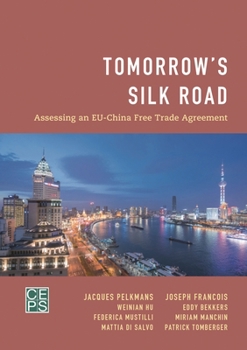 Paperback Tomorrow's Silk Road: Assessing an EU-China Free Trade Agreement Book