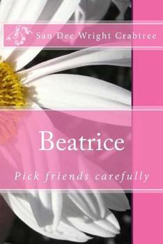 Paperback Beatrice: Pick friends carefully Book