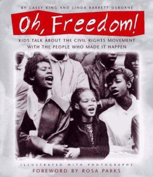 Hardcover Oh, Freedom!: Kids Talk about the Civil Rights Movement with the People Who Made It Happen: Foreword by Rosa Parks Book