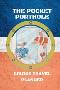 Paperback The Pocket Porthole: Cruise Travel Planner Book