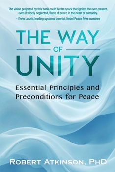 Paperback The Way of Unity: Essential Principles and Preconditions for Peace Book