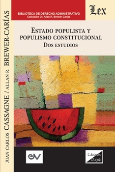 Paperback ESTADO POPULISTA Y POPULISMO CONSTITUCIONAL. Dos Estudios [Spanish] Book