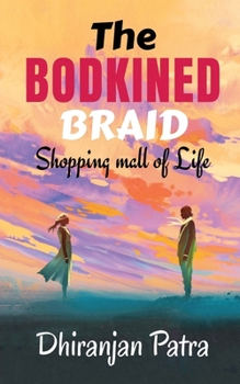 Paperback The Bodkined Braid: Shopping Mall Of Life Book