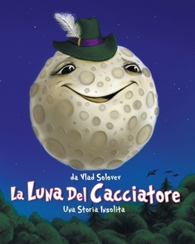 La Luna Del Cacciatore: Una Storia Insolita (Italian Edition)