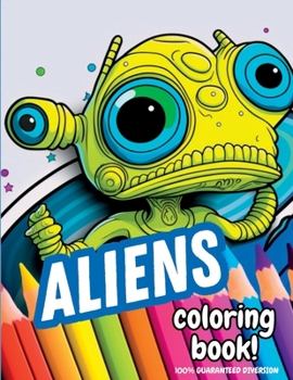 Paperback Aliens Coloring Book: (Coloring Books For Kids) Book