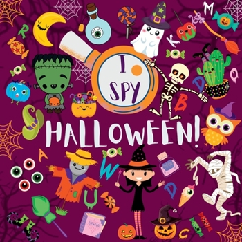 I Spy Halloween: A Fun Guessing and Counting Game for Kids Ages 2-5. I Spy With My Little Eye, Seek, Find and Count Halloween Activity Book for ... Preschoolers