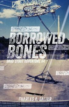 Paperback Borrowed Bones: Brad Stout Adventure #4 Book