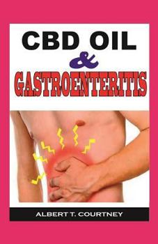 Paperback CBD Oil and Gastroenteritis: The Simple Guide to Using CBD Oil to Treat Gastroenteritis Book