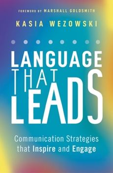 Paperback Language That Leads: Communication Strategies That Inspire and Engage Book