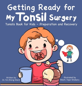 Hardcover Getting Ready for My Tonsil Surgery: Tonsils Book for Kids - Preparation and Recovery Book