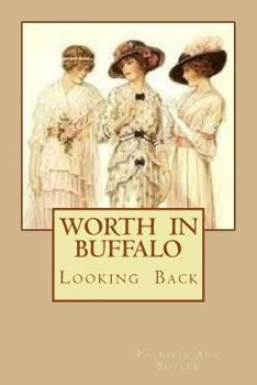 Worth In Buffalo: Looking Back - Book #3 of the Buffalo's Renaissance