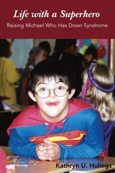 Hardcover Life with a Superhero: Raising Michael Who Has Down Syndrome Book