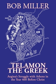 Paperback Telamon the Greek: Aegina's Struggle with Athens in the Year 460 Before Christ Book