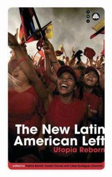 Paperback The New Latin American Left: Utopia Reborn Book
