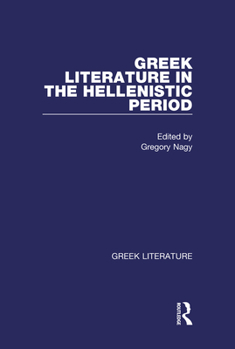 Hardcover Greek Literature in the Hellenistic Period: Greek Literature Book