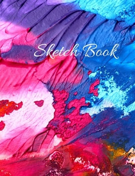 Sketch Book:  Large Artistic Creative Colorful Notebook for Drawing, Writing, Painting, Sketching or Doodling | Gift Idea for Artists, Students and Kids: 8.5"x11"- 110 pages glossy finish notebook