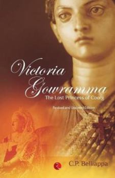 Paperback Victoria Gowramma: The Lost Princess of Coorg Book