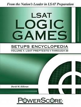 Paperback LSAT Logic Games Setups Encyclopedia: LSAT PrepTests 1 through 20 Book