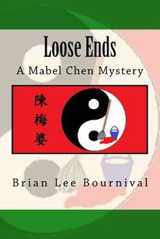 Loose Ends: A Mabel Chen Mystery