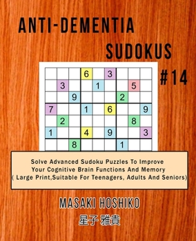 Paperback Anti-dementia Sudokus #14: Solve Advanced Sudoku Puzzles To Improve Your Cognitive Brain Functions And Memory ( Large Print&#65292;Suitable For T Book