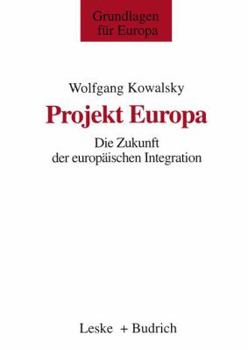 Paperback Projekt Europa: Die Zukunft Der Europäischen Integration [German] Book