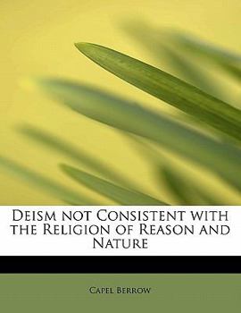 Paperback Deism Not Consistent with the Religion of Reason and Nature Book