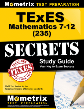 Paperback TExES Mathematics 7-12 (235) Secrets Study Guide: TExES Test Review for the Texas Examinations of Educator Standards Book