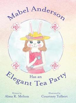 Hardcover Mabel Anderson Has an Elegant Tea Party Book