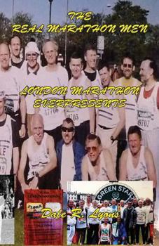 Paperback The Real London Marathon Men - London Marathon Everpresents Book