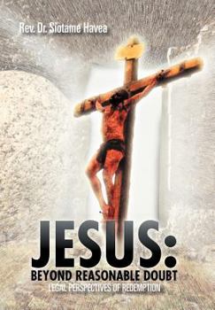 Hardcover Jesus: Beyond Reasonable Doubt: Legal Perspectives of Redemption Book