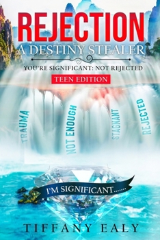 Paperback Rejection: A Destiny Stealer Teen Edition: A Destiny Stealer The Teen Version Book