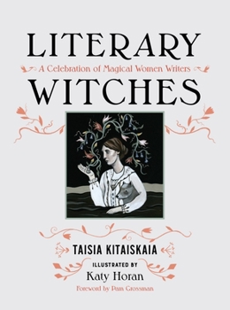 Hardcover Literary Witches: A Celebration of Magical Women Writers Book