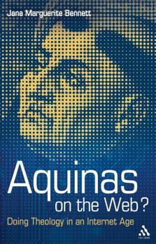 Paperback Aquinas on the Web?: Doing Theology in an Internet Age Book