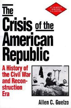 Paperback The Crisis of the American Republic: A History of the Civil War and Reconstruction Era Book