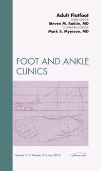 Hardcover Adult Flatfoot, an Issue of Foot and Ankle Clinics: Volume 17-2 Book
