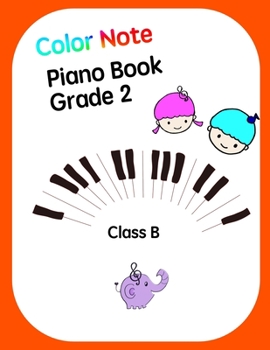 Paperback Color Note Piano Book Grade2 Class B: Music piano books designed for children over 3 years of age Book