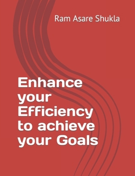 Paperback Enhance your Efficiency to achieve your Goals Book