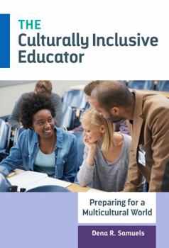 Paperback The Culturally Inclusive Educator: Preparing for a Multicultural World Book