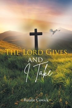Paperback The Lord Gives and I Take Book