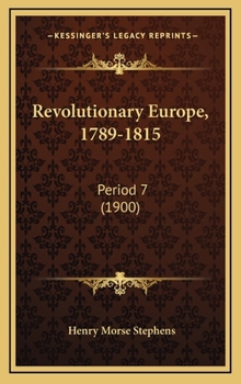 Hardcover Revolutionary Europe, 1789-1815: Period 7 (1900) Book