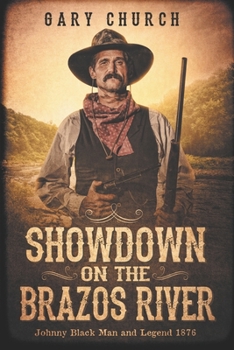 Showdown on the Brazos River, 1876 - Book #6 of the Johnny Black