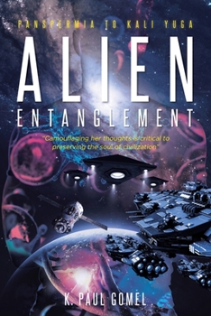 Paperback Alien Entanglement: Panspermia to Kali Yuga Book