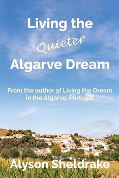Paperback Living the Quieter Algarve Dream Book