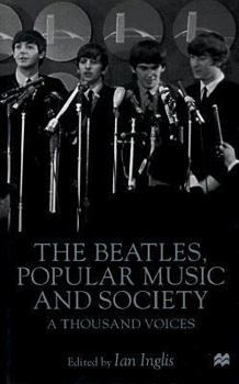 Hardcover The Beatles, Popular Music and Society: A Thousand Voices Book