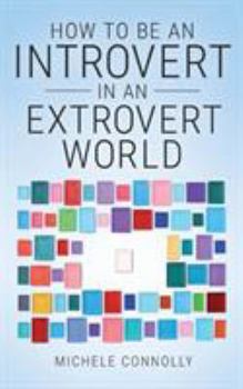 Paperback How To Be An Introvert In An Extrovert World Book