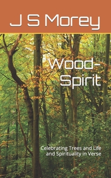 Paperback Wood-Spirit: Celebrating Trees and Life and Spirituality in Verse Book