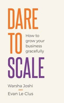 Paperback Dare to Scale: How to Grow Your Business Gracefully Book