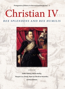Hardcover Christian IV: Rex Splendens and Rex Humilis Book
